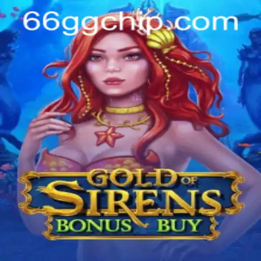 Exploring GoldofSirensBonusBuy: A Mesmerizing Journey into the World of Online Gaming